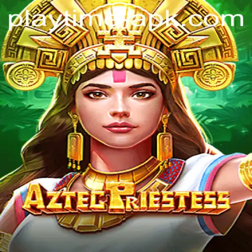 Unveiling AztecPriestess: Dive into the Mesmeric World with Playtime APK